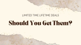 The Truth Of Lifetime Deals | Should You Get Them?